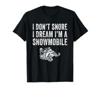I Don't Snore I Dream I'm a Snowmobile T-Shirt Funny Snoring T-Shirt