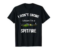 I don't snore I dream I'm a Spitfire T-Shirt