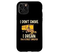 I don't snore I dream I'm a street sweeper Case for iPhone 11 Pro