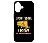 I don't snore I dream I'm a street sweeper Case for iPhone 17