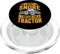 I Don't Snore I Dream I'm a Tractor | Funny Farmer Tractor PopSockets PopGrip for MagSafe