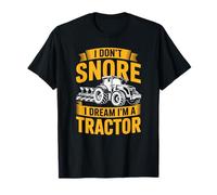I Don't Snore I Dream I'm a Tractor | Funny Farmer Tractor T-Shirt