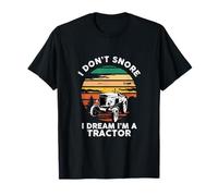 I Don't Snore I Dream I'm A Tractor - Snoring Farme T-Shirt