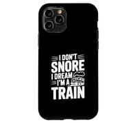 I Don't Snore I Dream I'm A Train Case for iPhone 11 Pro