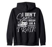 I Don't Snore I Dream I'm A Train Funny Train Lover Operator Zip Hoodie