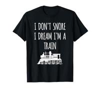 I Don't Snore I Dream I'm A Train Gift Funny Snoring T-Shirt