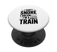 I Don't Snore I Dream I'm A Train PopSockets Adhesive PopGrip