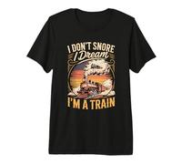 I Don't Snore I Dream I'm a Train Steam Locomotive Premium T-Shirt