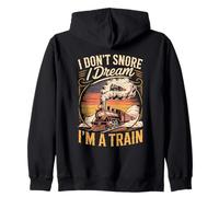 I don't Snore I Dream I'm a Train Steam Locomotive Zip Hoodie