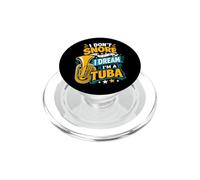 I Dont Snore I Dream Im A Tuba Funny Music PopSockets PopGrip for MagSafe