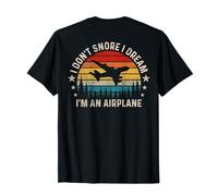 I Don't Snore I Dream I'm an Airplane - Funny Pilot (Back) T-Shirt