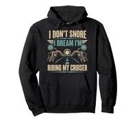 I Don't Snore I Dream I'm Riding My Cruiser Biker Dad Pullover Hoodie