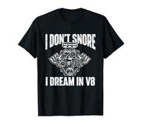 I Don't Snore I Dream in V8 - Muscle Car Guy Racing Car T-Shirt