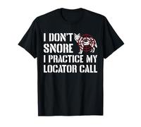 I Dont Snore I Practice My Locator Call Coyote Hunting T-Shirt