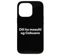 "I Don't Speak Cebuano." Funny Cebuano Word Case for iPhone 13 Pro