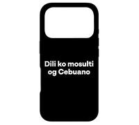 "I Don't Speak Cebuano." Funny Cebuano Word Case for iPhone 17 Pro