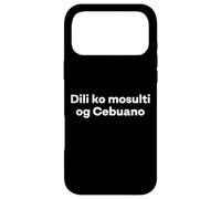 "I Don't Speak Cebuano." Funny Cebuano Word Case for iPhone 17 Pro Max