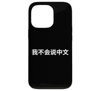 "I Don't Speak Chinese." Funny Chinese Word Case for iPhone 13 Pro