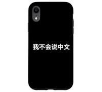 "I Don't Speak Chinese." Funny Chinese Word Case for iPhone XR