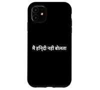 "I Don't Speak Hindi." Funny Hindi Word Case for iPhone 11