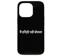 "I Don't Speak Hindi." Funny Hindi Word Case for iPhone 13 Pro