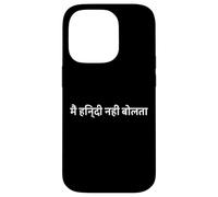 "I Don't Speak Hindi." Funny Hindi Word Case for iPhone 14 Pro