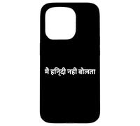 "I Don't Speak Hindi." Funny Hindi Word Case for iPhone 15 Pro
