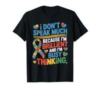 I Dont Speak Much Because Im Brilliant Autism Awareness T-Shirt