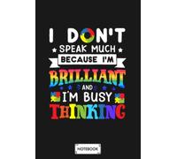 I Dont Speak Much Brilliant Autism Autistic Boys Girls Gift A69609 Notebook: Matte Finish Cover, Planner, Journal, Lined College Ruled Paper, 6x9 120 Pages, Diary