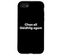 "I Don't Speak Scottish Gaelic." Funny Word Case for iPhone SE (2020) / 7/8