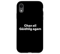 "I Don't Speak Scottish Gaelic." Funny Word Case for iPhone XR