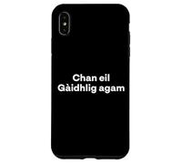 "I Don't Speak Scottish Gaelic." Funny Word Case for iPhone XS Max