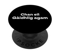 "I Don't Speak Scottish Gaelic." Funny Word PopSockets Adhesive PopGrip