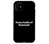"I Don't Speak Somali." Funny Somali Word Case for iPhone 11