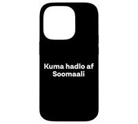 "I Don't Speak Somali." Funny Somali Word Case for iPhone 14 Pro