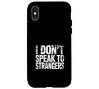 I Don't Speak To Strangers Introvert Avoid Talks - Case for iPhone X/XS