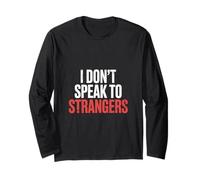 I Don't Speak to Strangers Introvert Avoid Talks - Long Sleeve T-Shirt