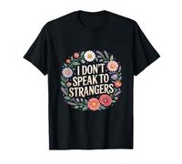 I Don't Speak To Strangers Introvert Avoid Talks |-- T-Shirt