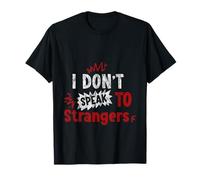 I Don't Speak To Strangers Introvert Avoid Talks T-Shirt