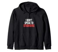 I Don't Speak To Strangers Introvert Avoid Talks - Zip Hoodie