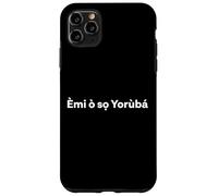 "I Don't Speak Yoruba." Funny Yoruba Word Case for iPhone 11 Pro Max