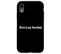 "I Don't Speak Yoruba." Funny Yoruba Word Case for iPhone XR