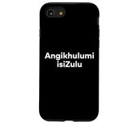 "I Don't Speak Zulu." Funny Zulu Word Case for iPhone SE (2020) / 7/8