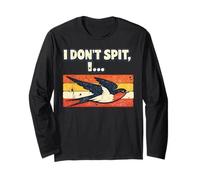 I Don't Spit I Bird Swallow Funny Birdwatching Lover Humor Long Sleeve T-Shirt