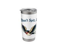 I Don't Spit I Bird Swallow Funny Birdwatching Lover Humor Stainless Steel Insulated Tumbler