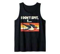 I Don't Spit I Bird Swallow Funny Birdwatching Lover Humor Tank Top