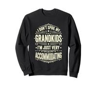 I Don't Spoil My Grandkids I'm Just Very Accommodating Sweatshirt