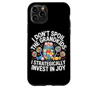 I DON'T SPOIL THE GRANDKIDS I STRATEGICALLY INVEST IN JOY Case for iPhone 11 Pro