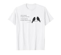 I Don't Spread Conspiracy Theories - Funny Sarcastic Joke T-Shirt
