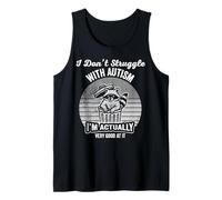 I Don't Struggle Autism Good at It Tank Top